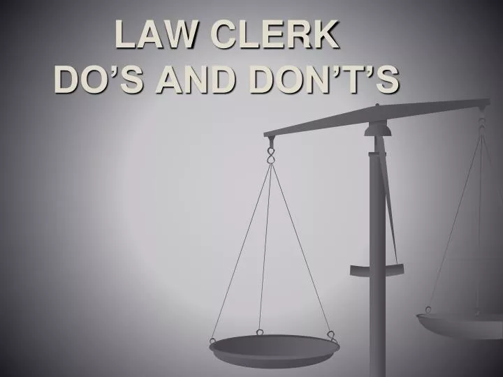 law clerk do s and don t s