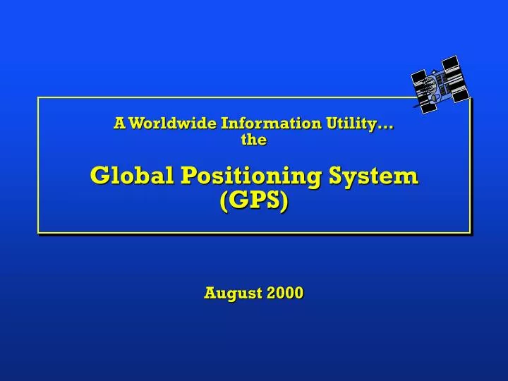 a worldwide information utility the global positioning system gps