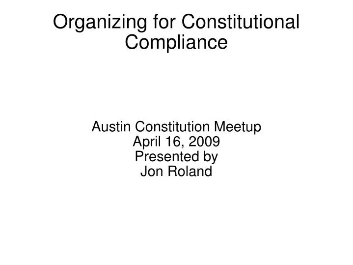 austin constitution meetup april 16 2009 presented by jon roland