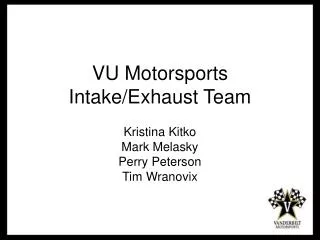 VU Motorsports Intake/Exhaust Team