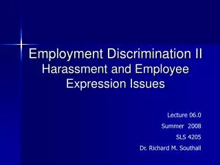 Employment Discrimination II Harassment and Employee Expression Issues
