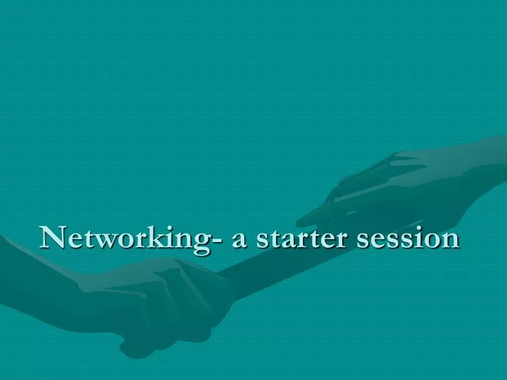 networking a starter session