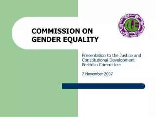 Presentation to the Justice and Constitutional Development Portfolio Committee: 7 November 2007