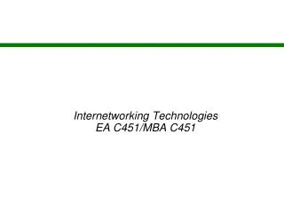 Internetworking Technologies EA C451/MBA C451