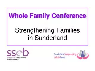 Whole Family Conference Strengthening Families in Sunderland