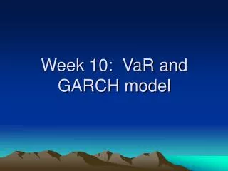 Week 10: VaR and GARCH model
