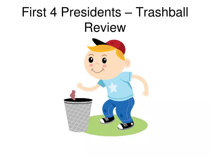 first 4 presidents trashball review
