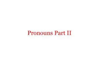 Pronouns Part II