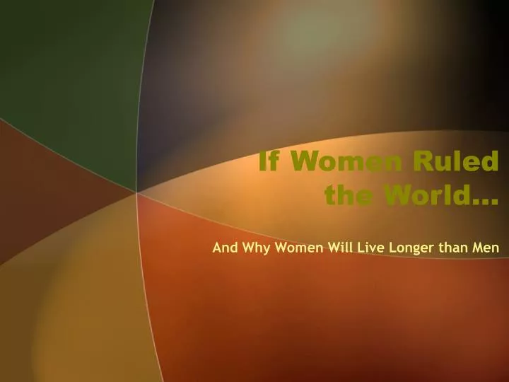 if women ruled the world
