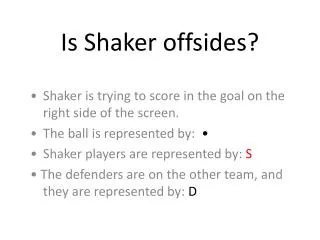 Is Shaker offsides?