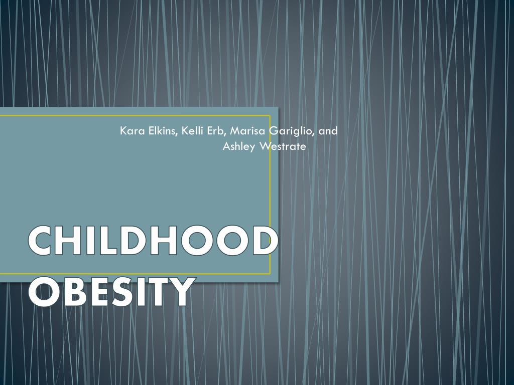 PPT - CHILDHOOD OBESITY PowerPoint Presentation, free download - ID:2991469
