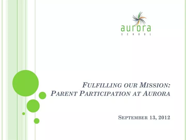 fulfilling our mission parent participation at aurora september 13 2012