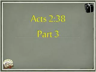 Acts 2:38 Part 3