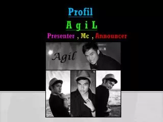 Profil A g i L Presenter , Mc , Announcer