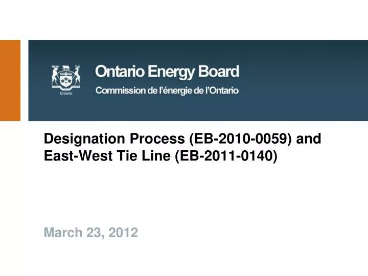 designation process eb 2010 0059 and east west tie line eb 2011 0140