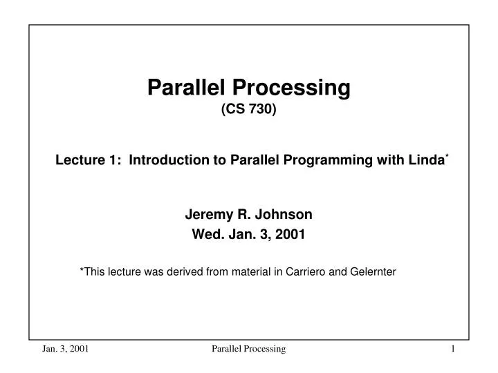 parallel processing cs 730 lecture 1 introduction to parallel programming with linda