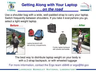 The best way to distribute laptop weight on your body is