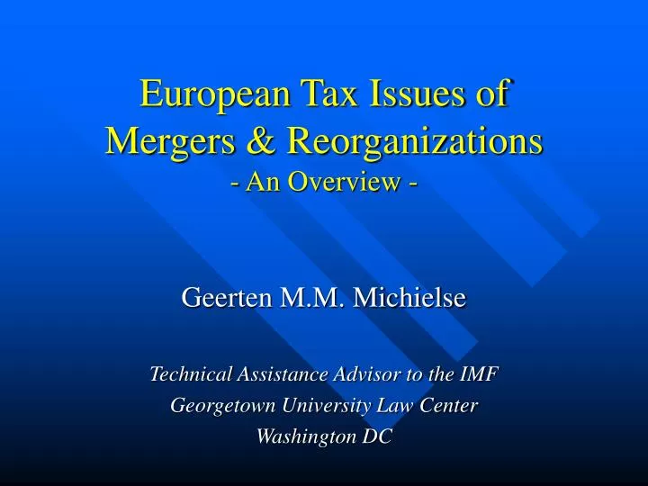 european tax issues of mergers reorganizations an overview