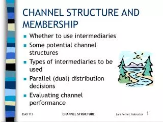 CHANNEL STRUCTURE AND MEMBERSHIP