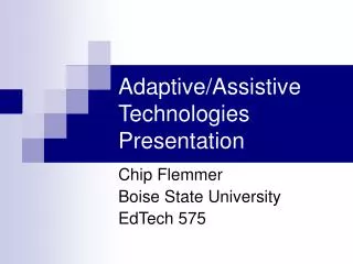 Adaptive/Assistive Technologies Presentation