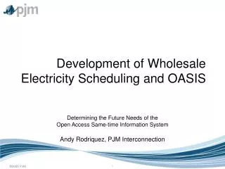 Development of Wholesale Electricity Scheduling and OASIS