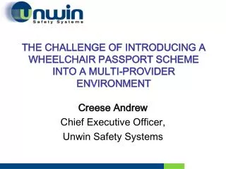 THE CHALLENGE OF INTRODUCING A WHEELCHAIR PASSPORT SCHEME INTO A MULTI-PROVIDER ENVIRONMENT