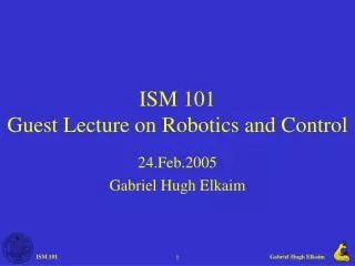 ISM 101 Guest Lecture on Robotics and Control