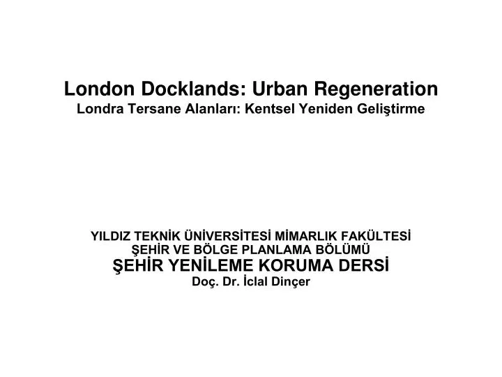 london docklands urban regeneration londra tersane alanlar kentsel yeniden geli tirme