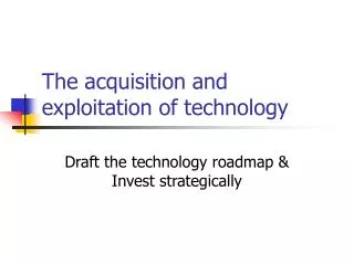 The acquisition and exploitation of technology