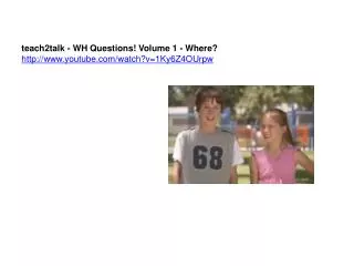 teach2talk - WH Questions! Volume 1 - Where? youtube/watch?v=1Ky6Z4OUrpw