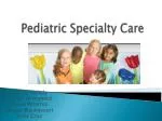 Pediatric Specialty Care - slide 1