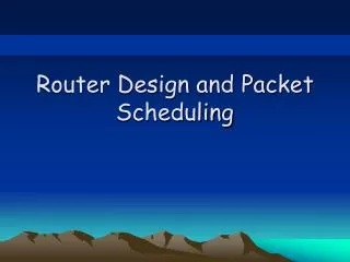 Router Design and Packet Scheduling