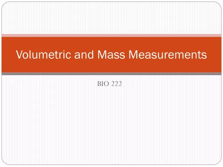 volumetric and mass measurements