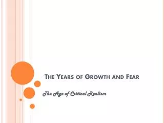 The Years of Growth and Fear