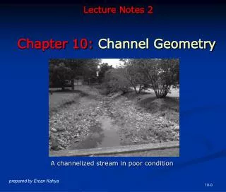 Lecture Notes 2 Chapter 10: Channel Geometry
