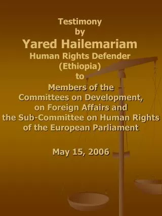 Testimony by Yared Hailemariam Human Rights Defender (Ethiopia) to