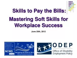 Skills to Pay the Bills: Mastering Soft Skills for Workplace Success June 20th, 2012