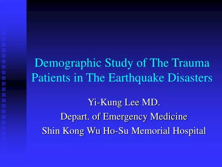 demographic study of the trauma patients in the earthquake disasters