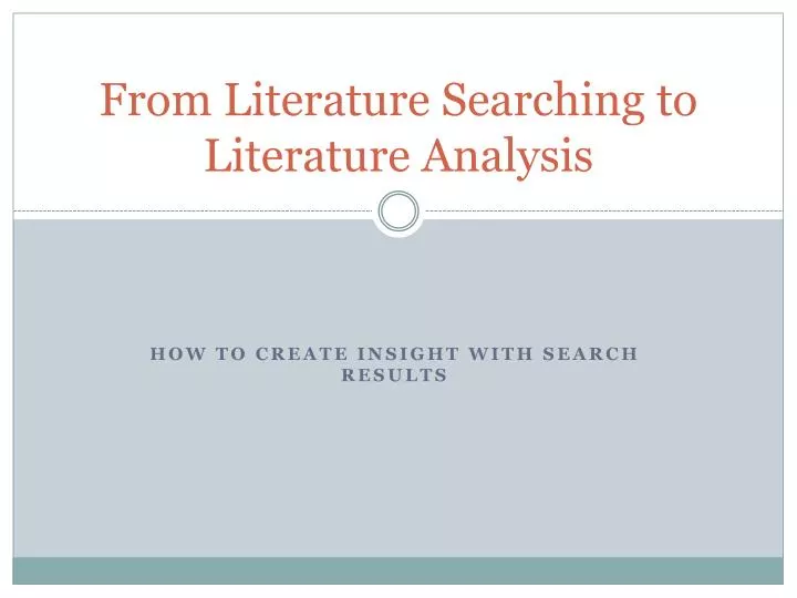 from literature searching to literature analysis