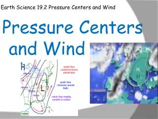 Earth Science 19.2 Pressure Centers and Wind