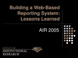 Building a Web-Based Reporting System: Lessons Learned