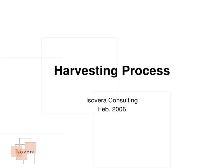 harvesting process