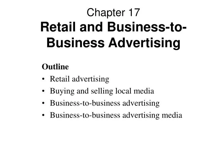 chapter 17 retail and business to business advertising