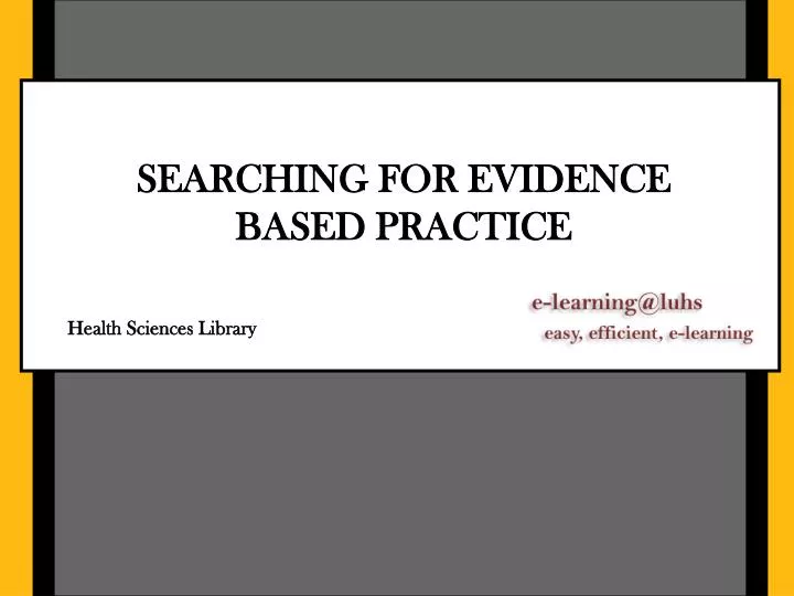 searching for evidence based practice