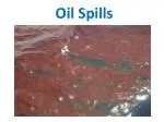Oil Spills - slide 1