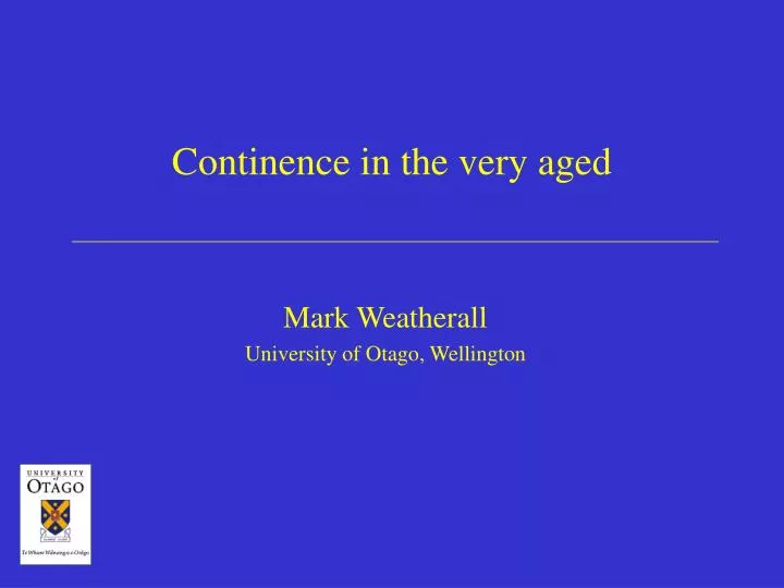 continence in the very aged