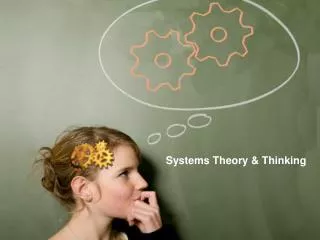Systems Theory &amp; Thinking