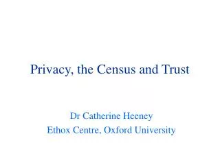 Privacy, the Census and Trust