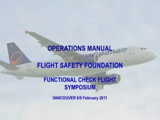 OPERATIONS MANUAL FLIGHT SAFETY FOUNDATION FUNCTIONAL CHECK FLIGHT SYMPOSIUM