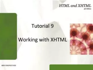 Tutorial 9 Working with XHTML
